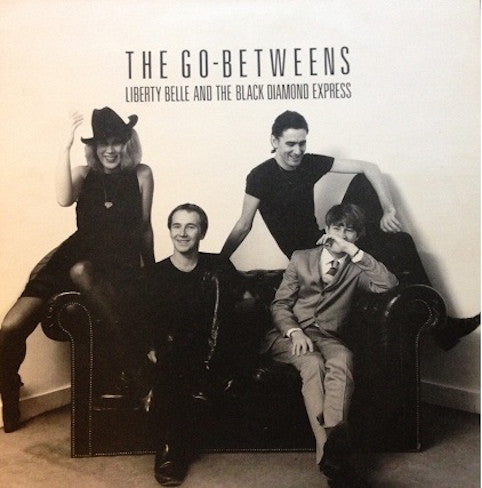 Go-Betweens ‎– Liberty Belle And The Black Diamond Express
