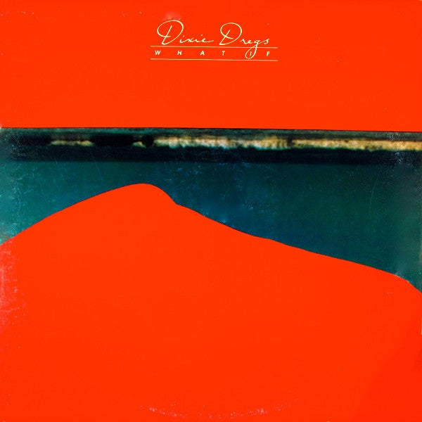 Dixie Dregs - What If