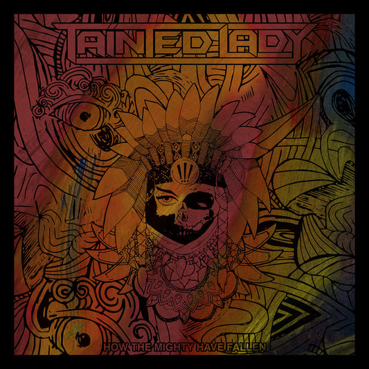 Tainted Lady - How The Mighty Have fallen