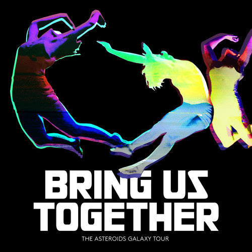 Asteroids Galaxy Tour - Bring us Together