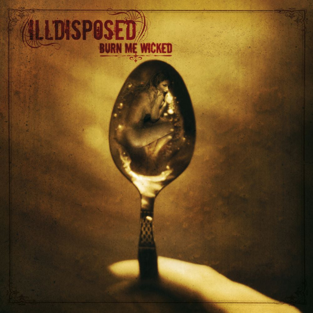Illdisposed - Burn Me Wicked