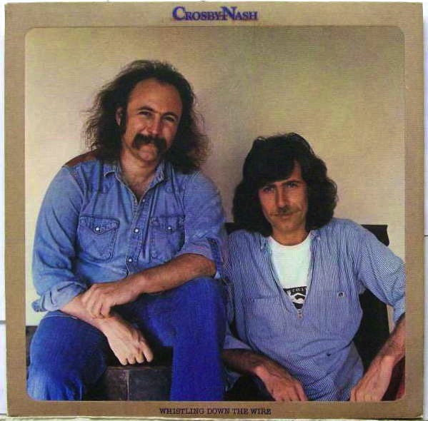 Crosby/Nash - Whistling Down The Wire