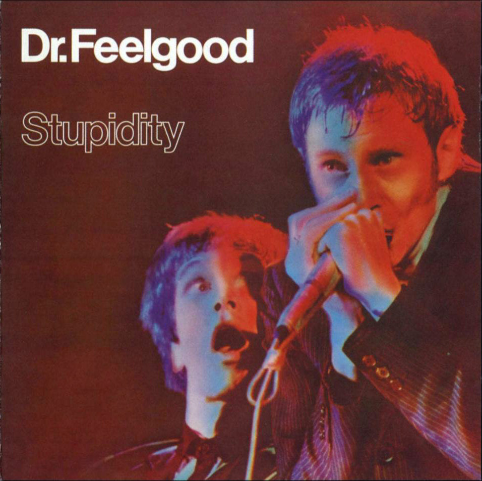Dr. Feelgood - Stupidity
