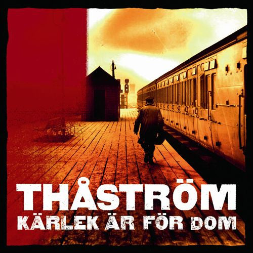 Thåström - Kärlek är för dom