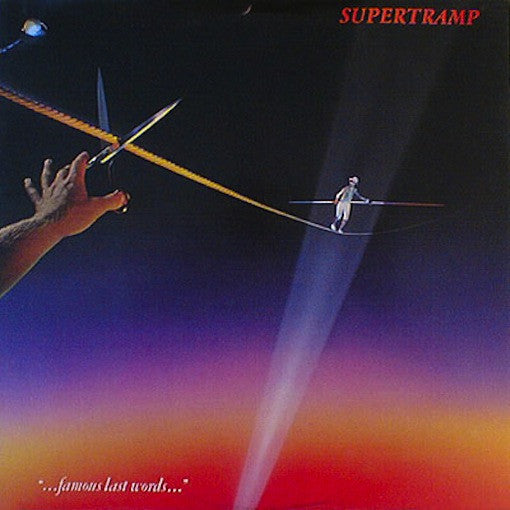 Supertramp - Famous Last Words.