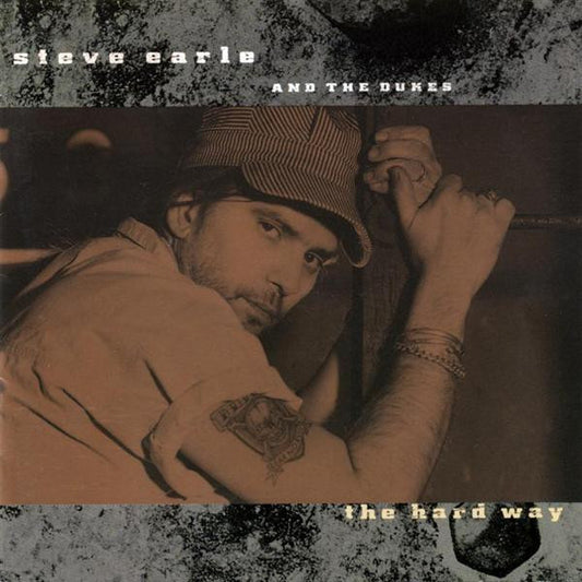 Earle, Steve And The Dukes - The Hard Way
