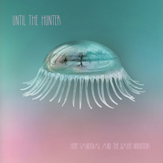 Sandoval, Hope & Warm Inv - Until The Hunter