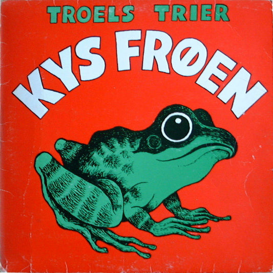 Trier, Troels – Kys Frøen