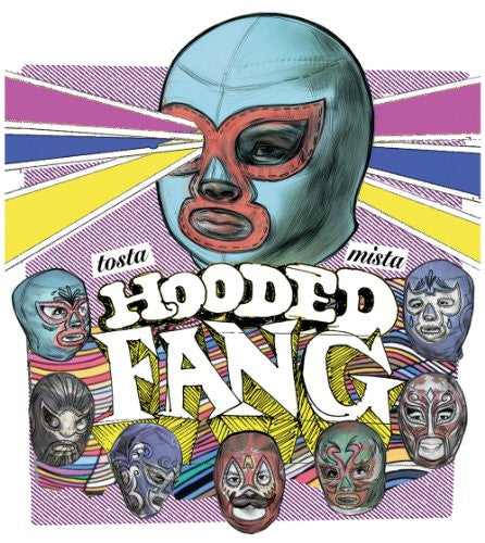 Hooded Fang - Tosta Mista