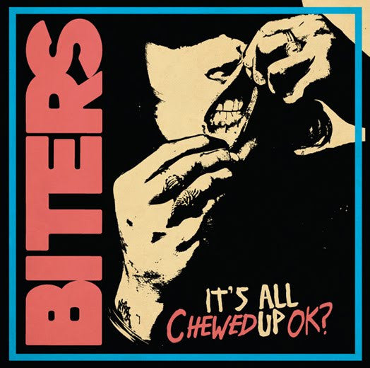 Biters - It's All Chewed Up Ok ?