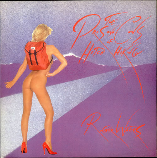 Waters, Roger - The Pros And Cons Of Hitchhiking