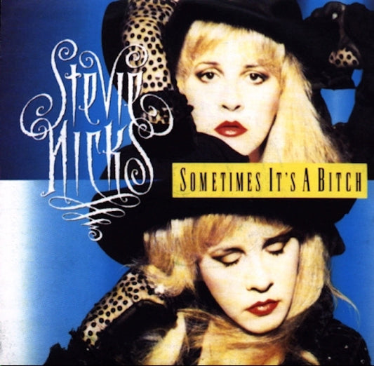 Nicks, Stevie - Sometimes It's A Bitch