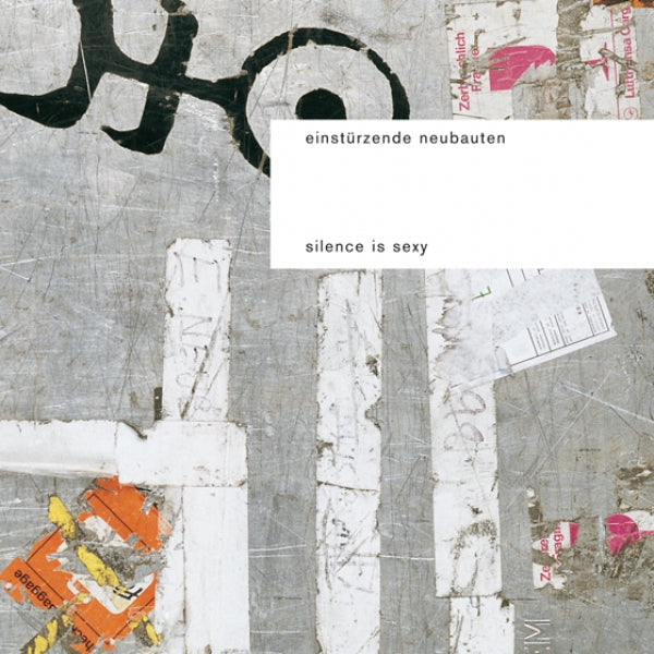 Einstürzende Neubauten -  Silence Is Sexy