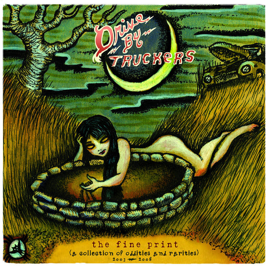 Drive By Truckers - Fine Print - A Collection of Oddities and Rarities 2003-2008