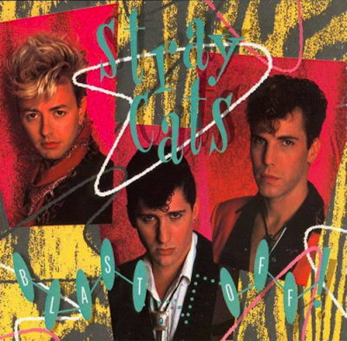 Stray Cats - Blast Off !!