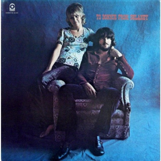 Delaney & Bonnie & Friends - To Bonnie From Delaney.