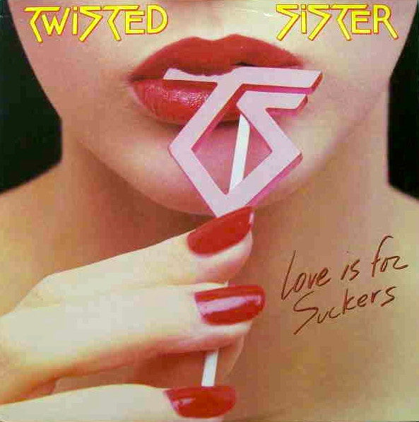 Twisted Sister - Love Is For Suckers