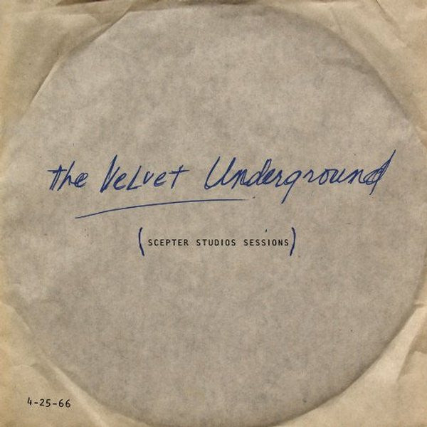 The Velvet Underground - Scepter Studios Sessions.
